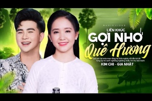 Liên Khúc Gợi Nhớ Quê Hương - Kim Chi & Gia Nhật