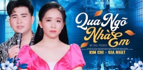 Qua Ngõ Nhà Em - Kim Chi & Gia Nhật