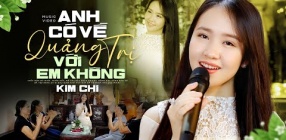 Anh Có Về Quảng Trị Với Em Không - Kim Chi