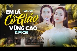 Em Là Cô Giáo Vùng Cao - Kim Chi
